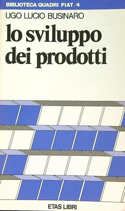 Lo sviluppo dei prodotti - Ugo Lucio Businaro - copertina
