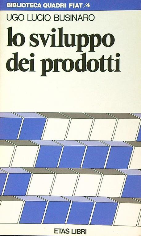 Lo sviluppo dei prodotti - Ugo Lucio Businaro - copertina