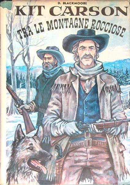Kit Carson tra le montagne rocciose - D Blackmoore - copertina