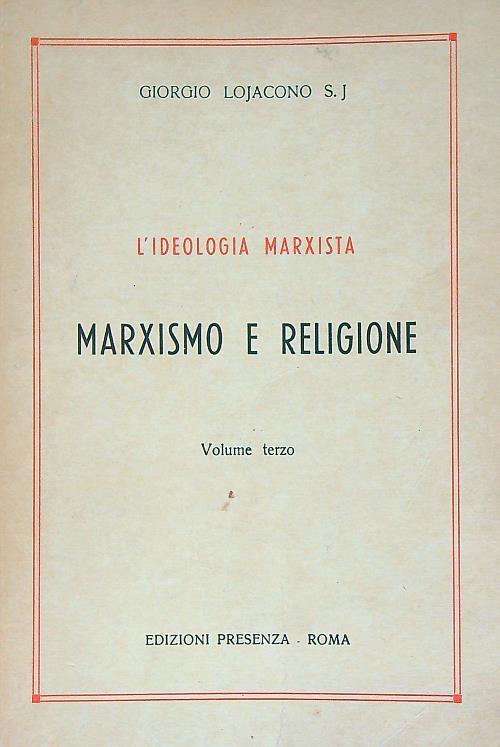 L' ideologia marxista. vol 3. Marxismo e religione