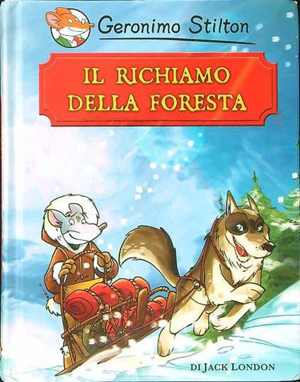 Il richiamo della foresta di Jack London - Geronimo Stilton - copertina