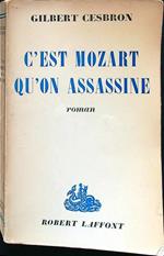 C'est Mozart qu'on assassine