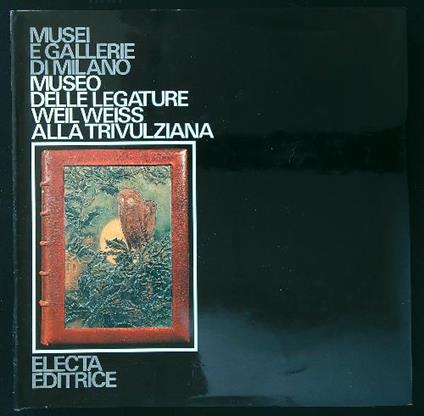 Museo delle legature Weil Weiss alla trivulziana - Giulia Bologna - copertina