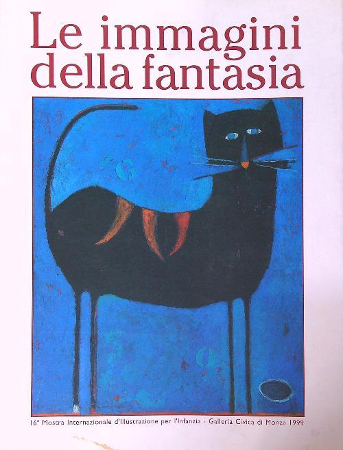 Le immagini della fantasia. 16 Mostra Internazionale