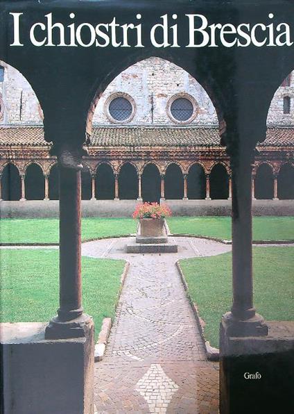 I chiostri di brescia - a.vv. - copertina