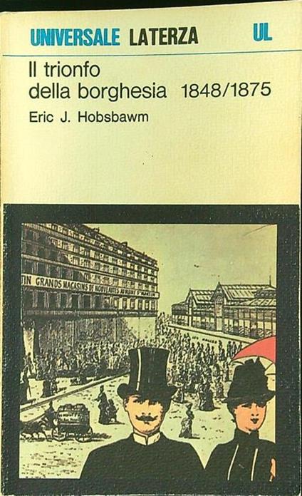il trionfo della borghesia 1848-1875 - Eric J. Hobsbawm - copertina