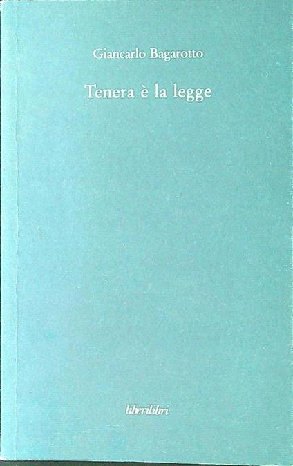 Tenera è la legge - G. Bagarotto - copertina