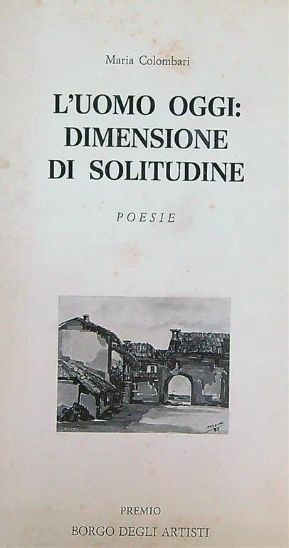 L' uomo oggi, dimensione di solitudine - Maria Colombari - copertina