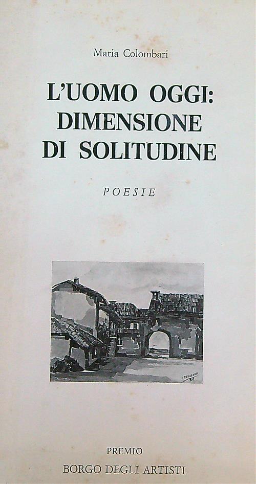 L' uomo oggi, dimensione di solitudine
