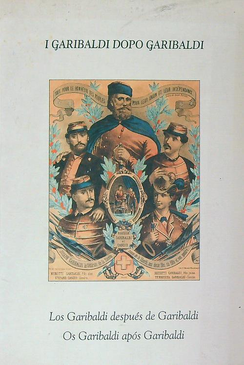 I Garibaldi dopo Garibaldi