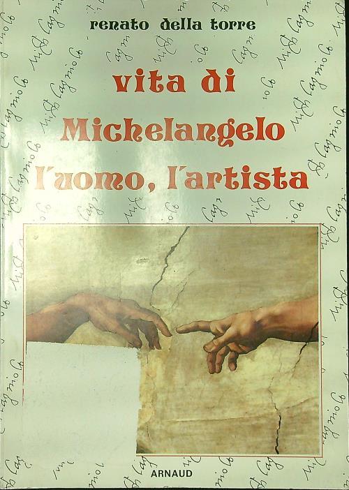 Vita di Michelangelo l'uomo, l'artista