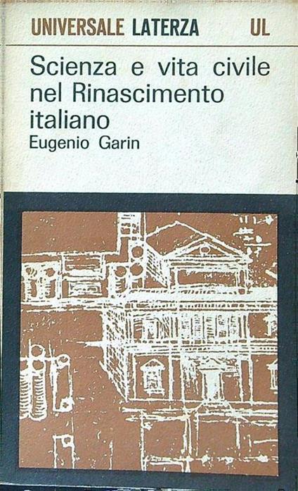 Scienza e vita civile nel Rinascimento italiano - Eugenio Garin - copertina
