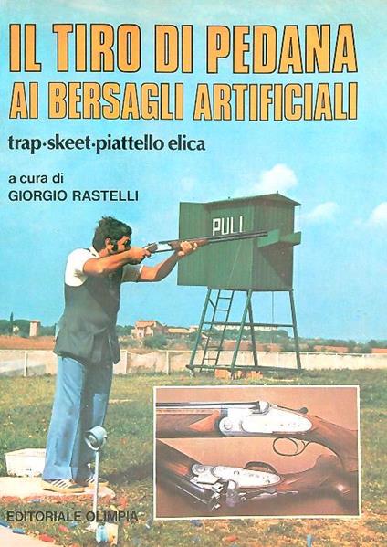 Il tiro di pedana ai bersagli artificiali - Giorgio Rastelli - copertina