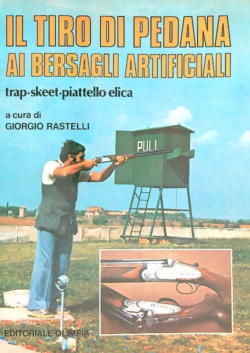 Il tiro di pedana ai bersagli artificiali - Giorgio Rastelli - copertina