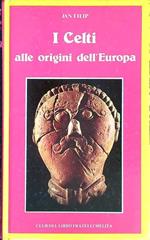 I Celti alle origini dell'Europa