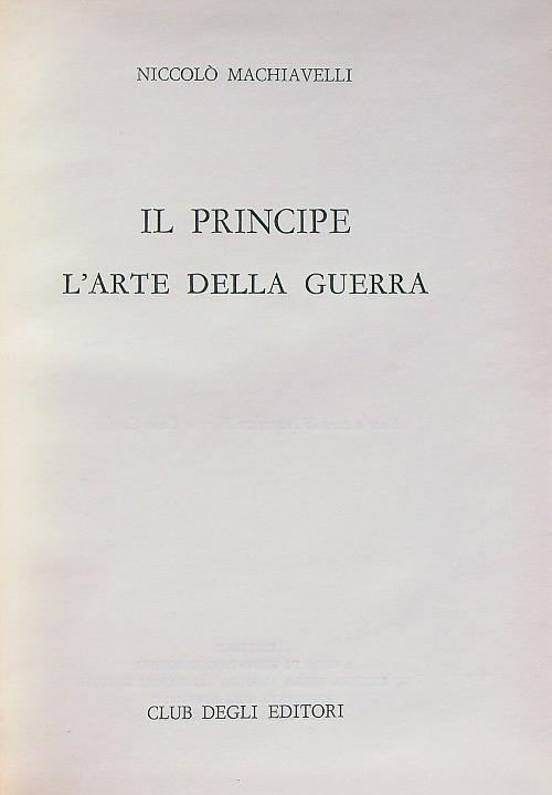 Il principe. Dell'arte della guerra