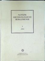 Notizie archeologiche Bergomensi 3/1995