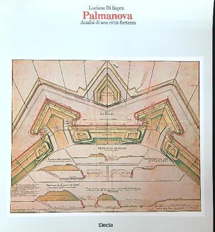 Palmanova: Analisi di una citta' - fortezza - Luciano Di Sopra - copertina