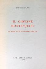 Il giovane Montesquieu ed altri studi di filosofia morale