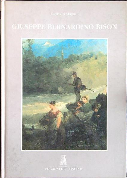 Giuseppe Bernardino Bison - Fabrizio Magani - copertina