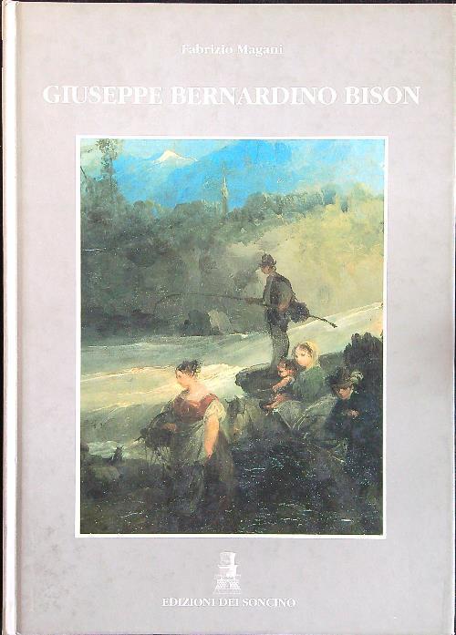 Giuseppe Bernardino Bison - Fabrizio Magani - copertina