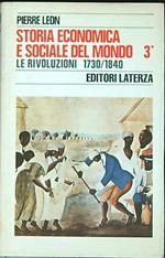 Storia economica e sociale del mondo. Le rivoluzioni 1730-1840. Tomo primo
