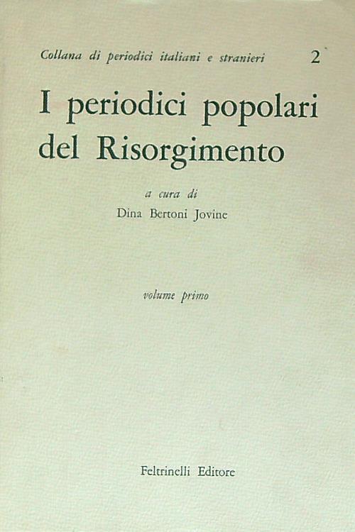 I periodici popolari del Risorgimento Vol. 1