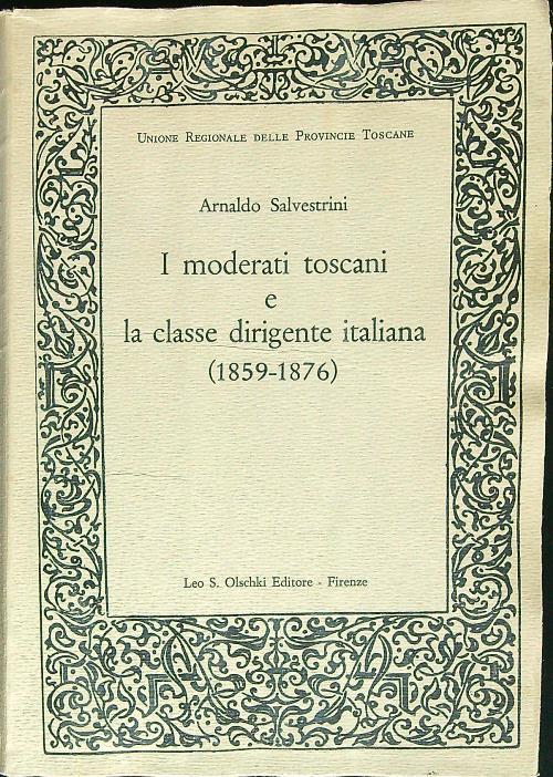 I moderati toscani e la classe dirigente italiana 1859 - 1876
