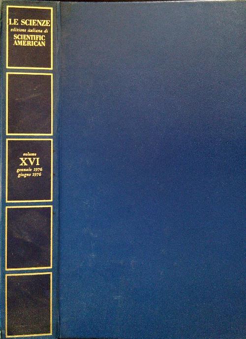 Le Scienze. Edizione italiana di Scientific American XVI Gennaio/Giugno 1976
