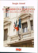 La Sardegna italiana. Storia dell'isola dal 1861 ad oggi