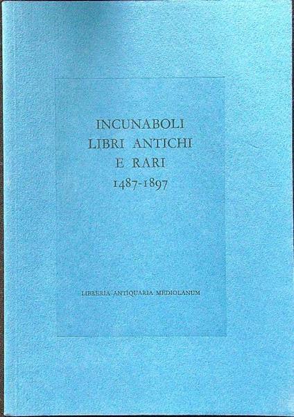 Incunaboli - Libri antichi e rari 1487-1897 catalogo 13 - copertina