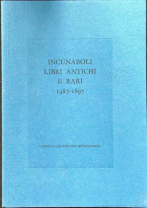 Incunaboli - Libri antichi e rari 1487-1897 catalogo 13 - copertina