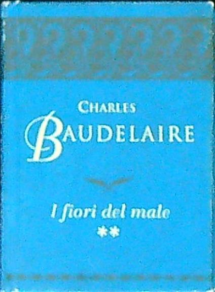 I fiori del male. vol 2. In miniatura - Charles Baudelaire - copertina