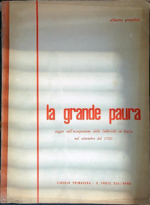 La grande paura. Saggio sull'occupazione delle fabbriche in Italia nel settembre del 1920 - Alberto Pozzolini - copertina