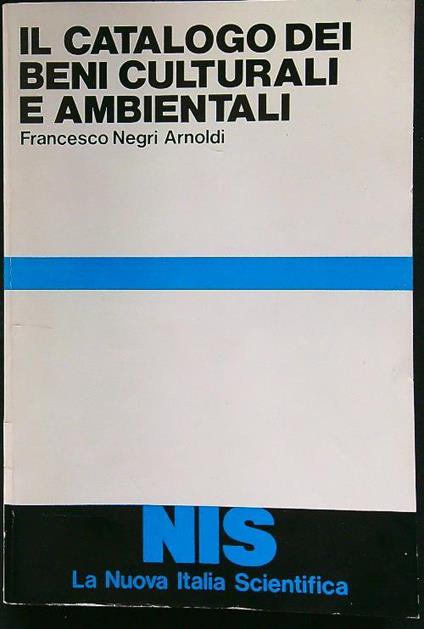 Il catalogo dei beni culturali e ambientali - Francesco Negri Arnoldi - copertina