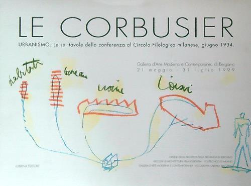 Le Corbusier. Urbanismo. Le sei tavole della conferenza al Circolo filologico milanese - copertina