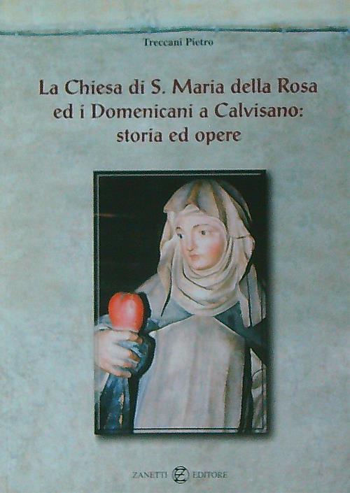 La chiesa di s. maria della rosa ed i domenicani a calvisano. Storia ed opere