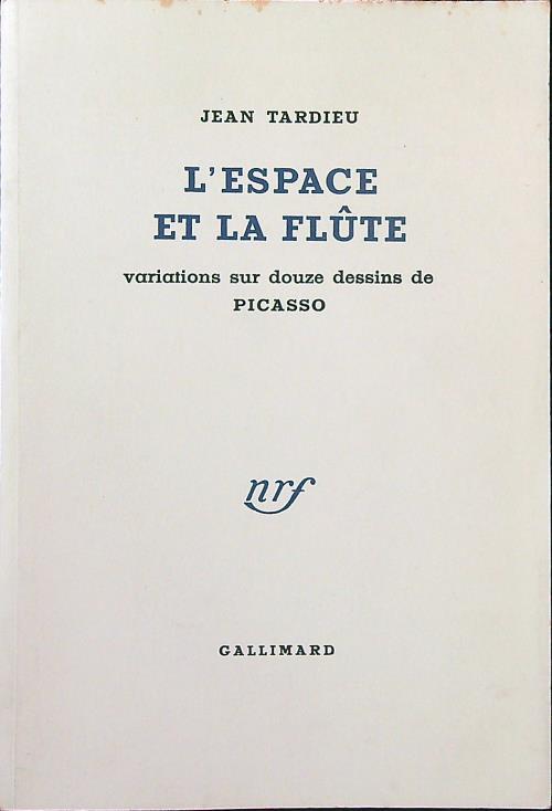 L' espace et la flûte. Variations sur douze dessin de Picasso - Jean Tardieu - copertina