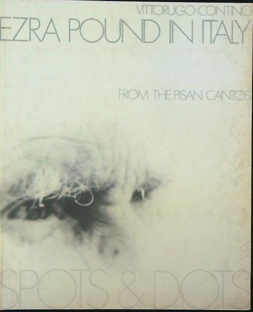 Ezra Pound in Italy: From the Pisan Cantos - Vittorugo Contino - copertina