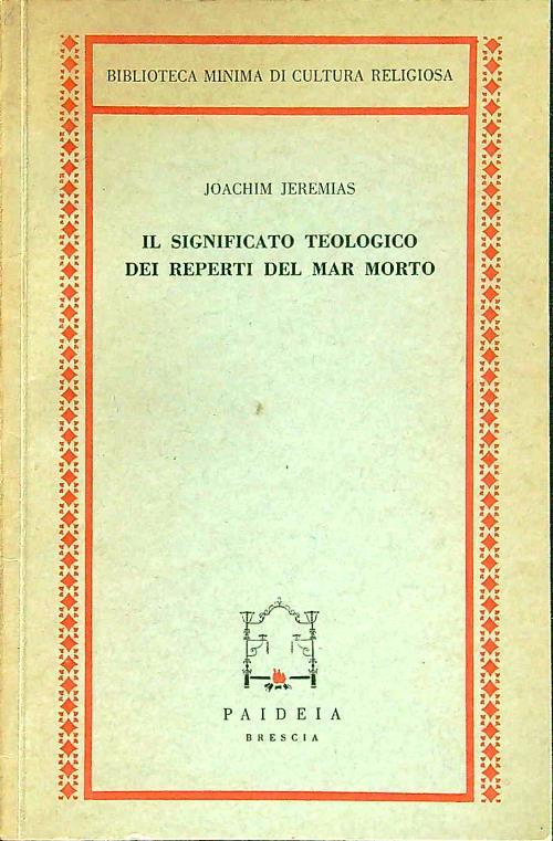 Il significato teologico dei reperti del Mar Morto - Joachim Jeremias - copertina