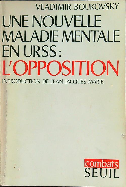 Une nouvelle maladie mentale en urss: l'opposition