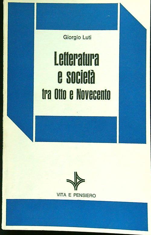 Letteratura e società tra Otto e Novecento