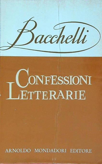 Confessioni letterarie - Riccardo Bacchelli - copertina