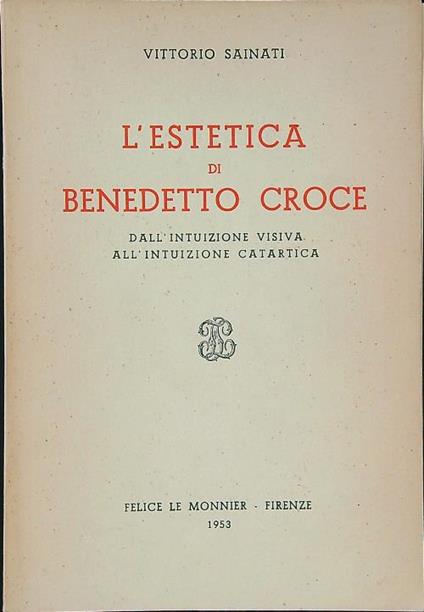 L' estetica di Benedetto Croce - Vittorio Sainati - copertina