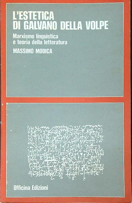 L' estetica di Galvano Della Volpe. Marxismo, linguistica e teoria della letteratura - Massimo Modica - copertina