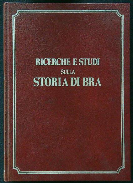 Ricerche e studi sulla storia di Bra vol 2 - Ferdinando Gabotto - copertina
