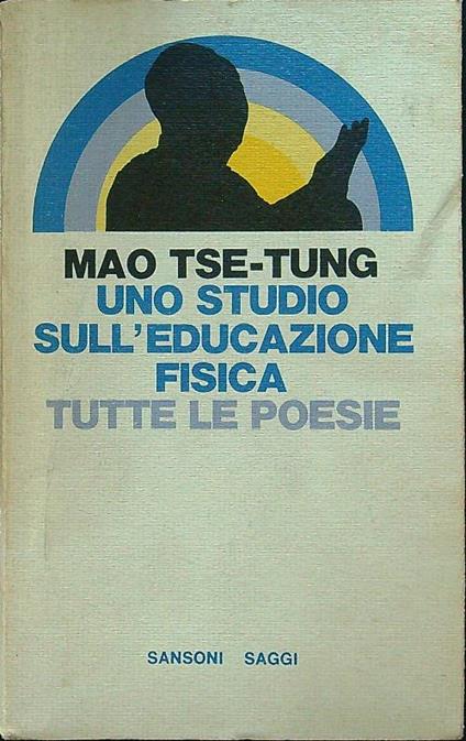 Uno studio sull'educazione fisica/Tutte le poesie - Tse-tung Mao - copertina