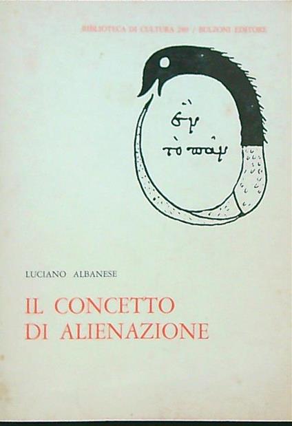 Il concetto di alienazione. Origini e sviluppi - Luciano Albanese - copertina