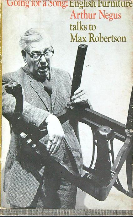 Going for a song: English furniture; Arthur Negus talks to Max Robertson - copertina