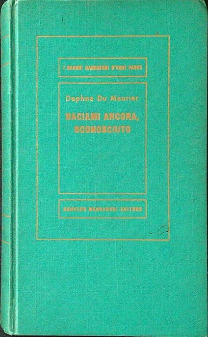 Baciami ancora, sconosciuto - Daphne Du Maurier - copertina